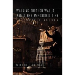 Walking Through Walls and Other Impossibilities: The Hybrid Agenda