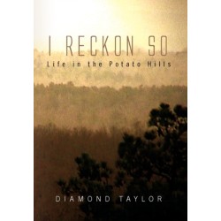 I Reckon So: Life in the Potato Hills