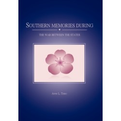 Southern Memories During the War Between the States