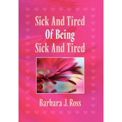 Sick and Tired of Being Sick and Tired