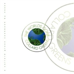 The Worlds Gone Collard Greens
