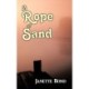 A Rope of Sand