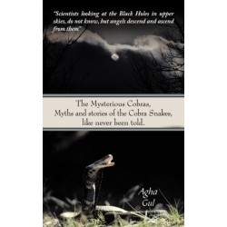 The Mysterious Cobras, Myths and Stories of the Cobra Snakes, Like Never Been Told.