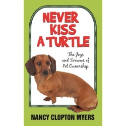 Never Kiss a Turtle: The Joys and Sorrows of Pet Ownership