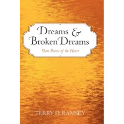 Dreams and Broken Dreams: Short Poems of the Heart