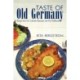 Taste of Old Germany: Recipes from My Colorado Restaurant and My Childhood