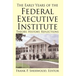 The Early Years of the Federal Executive Institute: Theory, History, Reflections