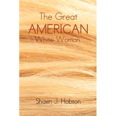 The Great American White Woman