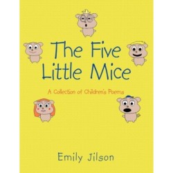 The Five Little Mice: A Collection of Children's Poems