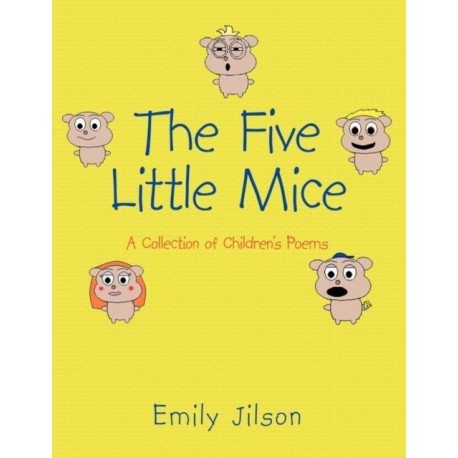 The Five Little Mice: A Collection of Children's Poems