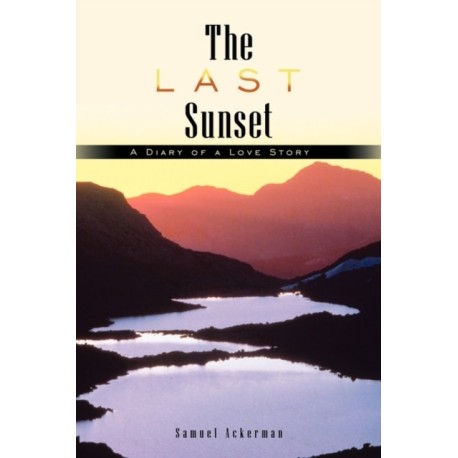 The Last Sunset: A Diary of a Love Story