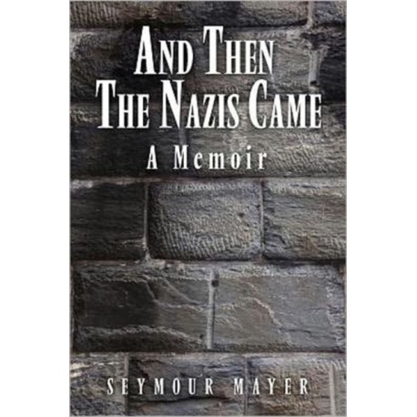 And Then the Nazis Came: A Memoir