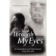 A Look Through My Eyes: An Extraordinary and Painful Journey Living with AIDS