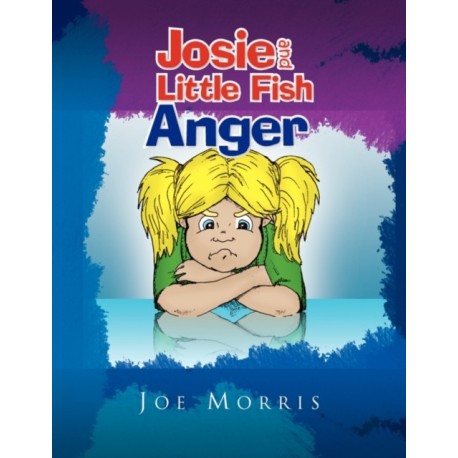 Josie and Little Fish: Anger