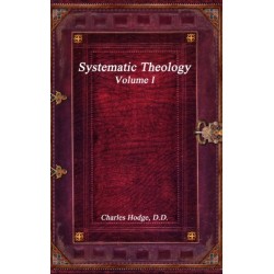 Systematic Theology Volume I