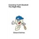 Coaching Youth Baseball - the Right Way