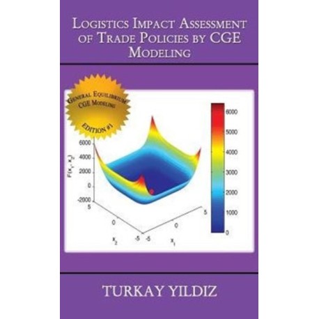 Logistics Impact Assessment of Trade Policies by CGE Modeling: Theory and Practice