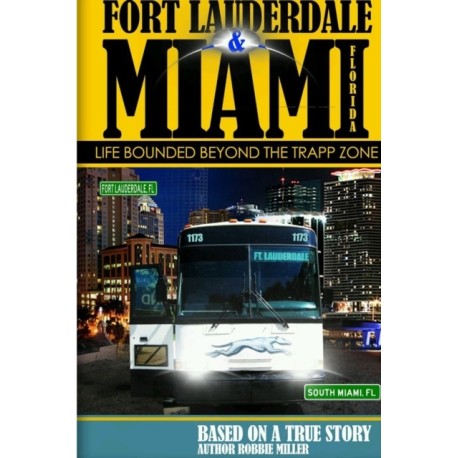 Ft. Lauderdale & Miami, Florida-Life Bounded Beyond the Trapp Zone