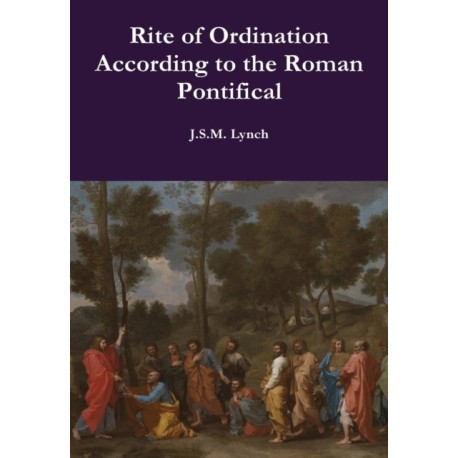 Rite of Ordination According to the Roman Pontifical