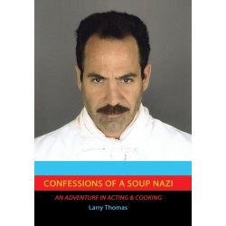 Confessions of a Soup Nazi: An Adventure in Acting and Cooking