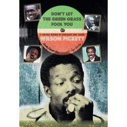 Don't Let the Green Grass Fool you: A Siblings Memoir of Legendary Soul Singer Wilson Pickett