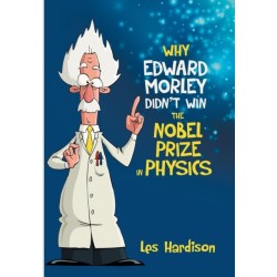 Why Edward Morley Didn't Win the Nobel Prize in Physics