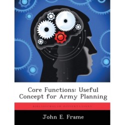 Core Functions: Useful Concept for Army Planning