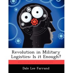 Revolution in Military Logistics: Is it Enough?
