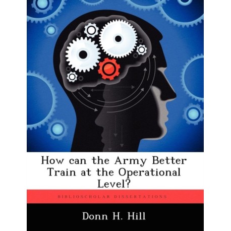 How Can the Army Better Train at the Operational Level?