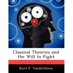 Classical Theories and the Will to Fight