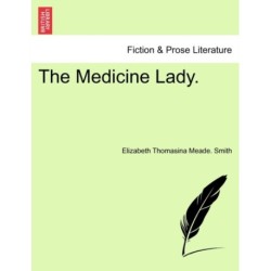 The Medicine Lady.