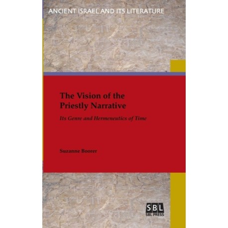 The Vision of the Priestly Narrative: Its Genre and Hermeneutics of Time