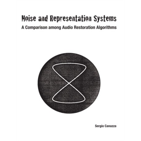 Noise and Representation Systems: A Comparison Among Audio Restoration Algorithms