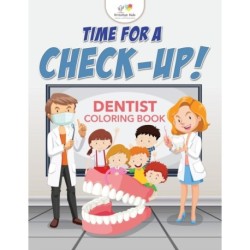 Time for a Check-Up! Dentist Coloring Book