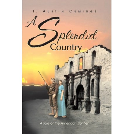 A Splendid Country: A Tale of the American Frontier