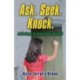 Ask. Seek. Knock. A Life Shaped by Conversations with God
