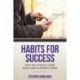 Habits for Success: Why You Should Start Your Own Business Today