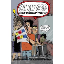 Oh My God They Printed That!?