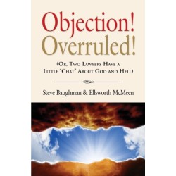 Objection! Overruled! (Or, Two Lawyers Have a Little Chat about God and Hell)