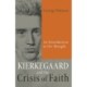 Kierkegaard and the Crisis of Faith: An Introduction to His Thought