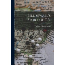 Bill Sewall's Story of T.R.