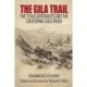The Gila Trail: The Texas Argonauts and the California Gold Rush