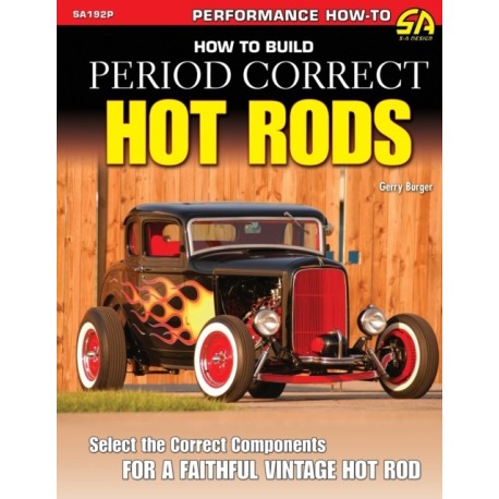 How to Build Period Correct Hot Rods