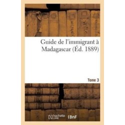 Guide de l'Immigrant A Madagascar Tome 3