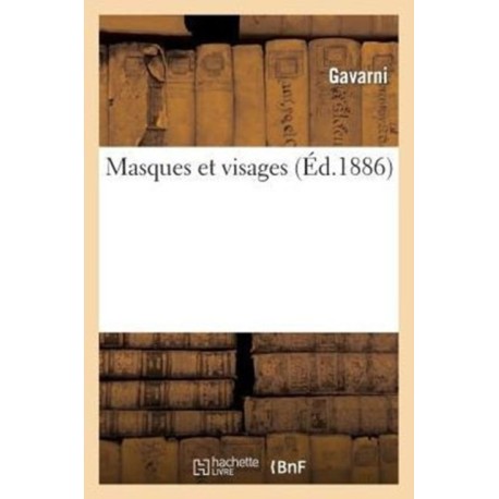 Masques Et Visages (Ed.1886)