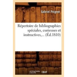 Repertoire de Bibliographies Speciales, Curieuses Et Instructives (Ed.1810)