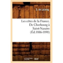 Les Cotes de la France. de Cherbourg A Saint-Nazaire (Ed.1886-1890)