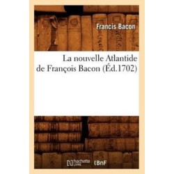 La Nouvelle Atlantide de Francois Bacon, (Ed.1702)