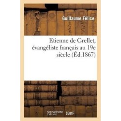 Etienne de Grellet, Evangeliste Francais Au 19e Siecle