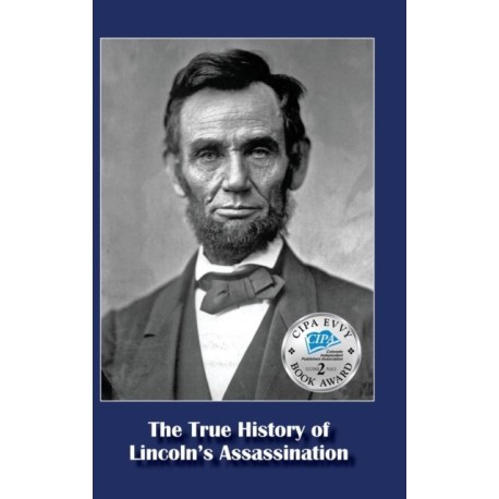 The True History of Lincoln's Assassination